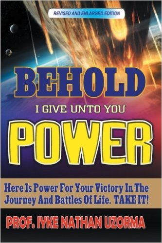 Behold I Give Unto You Power PB - Iyke Nathan Uzorma